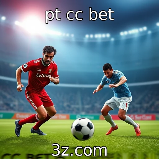 pt cc bet Estratégias de Apostas: Como Melhorar Sua Performance em Jogos de Futebol